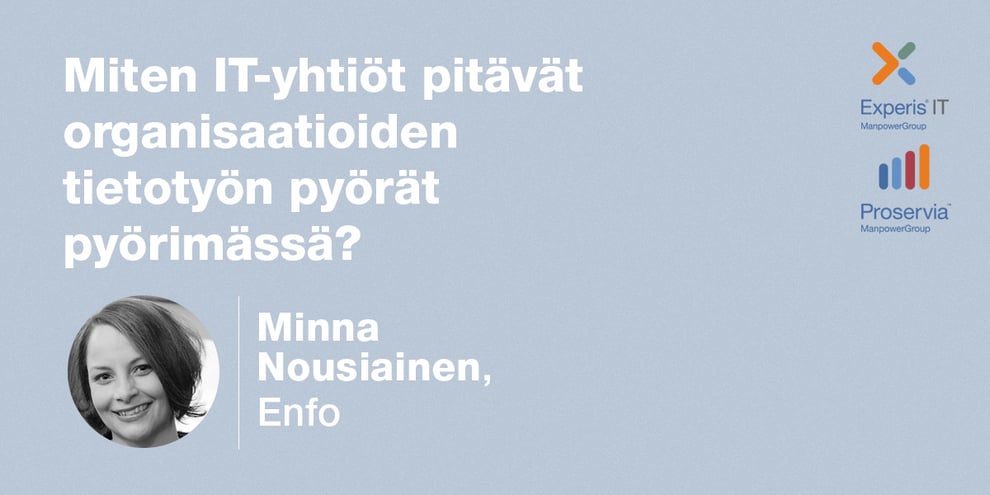 Podcast: Minna Nousiainen, Enfo – Miten IT-yhtiöt pitävät organisaatioiden tietotyön pyörät pyörimässä?